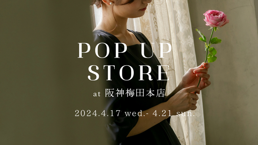 4.17 Wed.-4.21 Sun. POP UP at 阪神梅田本店
