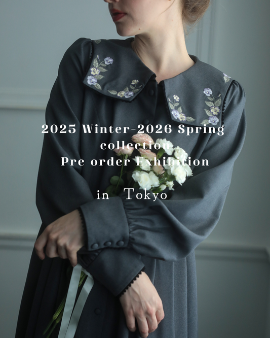 9.14 sun.- 9.15 mon. in 東京　2025 Winter-2026 Spring collection Pre order Exhibition