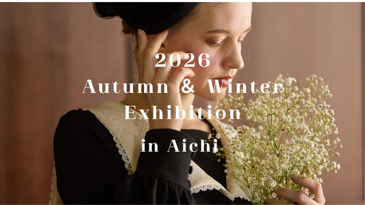 6.7 sat.-6.8 sun. in 愛知 2026 Autumn＆Winter collection