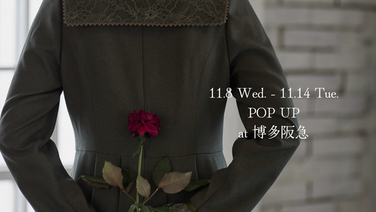 11.8 Wed.- 11.14 Tue. POP UP at 博多阪急